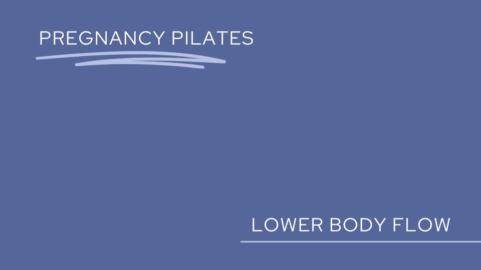 Pregnancy Pilates: Lower body